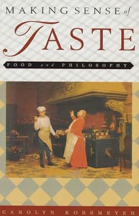 making sense of taste food and philosophy 1st edition carolyn korsmeyer 0801488133, 978-0801488139