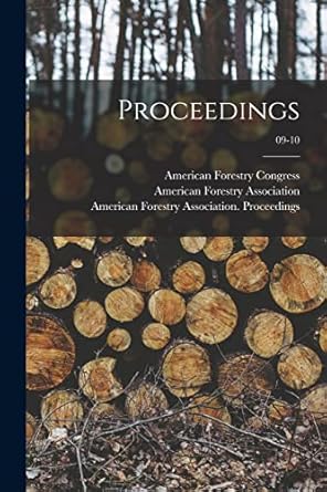 proceedings 09 10 1st edition american forestry congress ,american forestry association ,american forestry