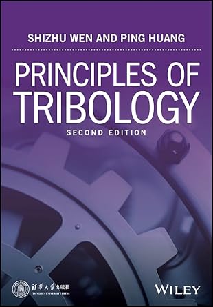 principles of tribology 1st edition shizhu wen ,ping huang 1119214890, 978-1119214892