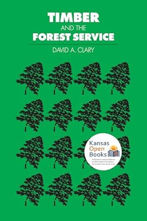 timber and the forest service 1st edition david a clary 0700603891, 978-0700603893