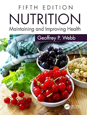 nutrition maintaining and improving health 1st edition geoffrey p webb 0815362412, 978-0815362418