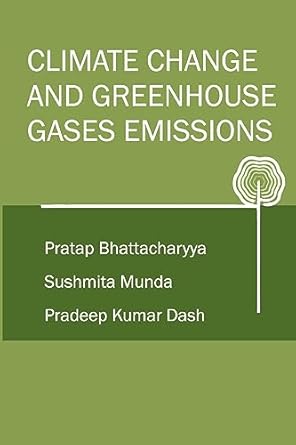 climate change and greenhouse gases emission 1st edition pratap bhattacharya 8119072367, 978-8119072361