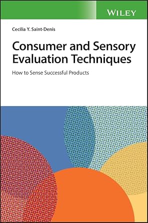 consumer and sensory evaluation techniques how to sense successful products 1st edition cecilia y saint denis
