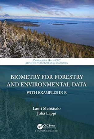 biometry for forestry and environmental data with examples in r 1st edition lauri mehtatalo ,juha lappi
