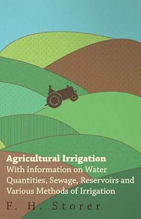 agricultural irrigation with information on water quantities sewage reservoirs and various methods of
