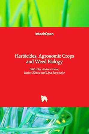 herbicides agronomic crops and weed biology 1st edition jessica keltonlinda sarunaiteandrew price 9535122185,