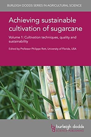 achieving sustainable cultivation of sugarcane volume 1 cultivation techniques quality and sustainability 1st