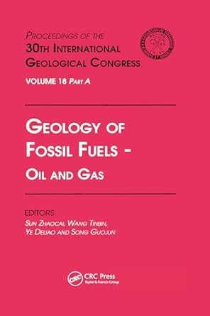 geology of fossil fuels oil and gas proceedings of the 30th international geological congress volume 18 part