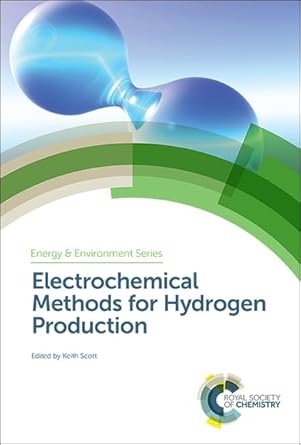 electrochemical methods for hydrogen production 1st edition keith scott 1788013786, 978-1788013789