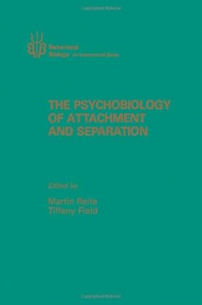 the psychobiology of attachment and separation 1st edition martin reite ,tiffany field 0125867808,