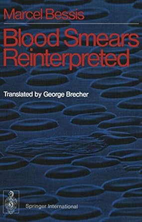 blood smears reinterpreted 1st edition marcel bessis ,maurice gaillard ,george brecher 3642660967,