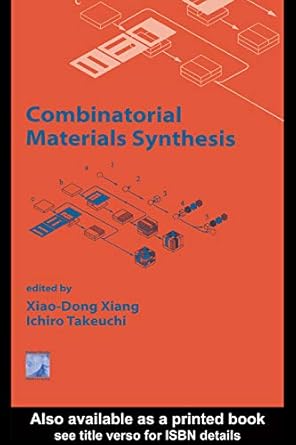 combinatorial materials synthesis 1st edition ichiro takeuchi ,xiao dong xiang 0367395088, 978-0367395087