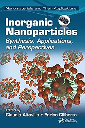 inorganic nanoparticles synthesis applications and perspectives 1st edition claudia altavilla ,enrico