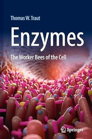 enzymes the worker bees of the cell 1st edition thomas w traut 3031936078, 978-3031936074