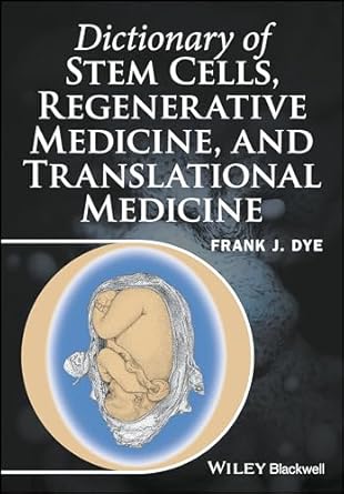 dictionary of stem cells regenerative medicine and translational medicine 1st edition frank j dye 1118867823,