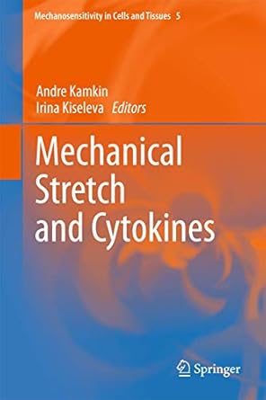 mechanical stretch and cytokines 1st edition andre kamkin ,irina kiseleva 9400737890, 978-9400737891