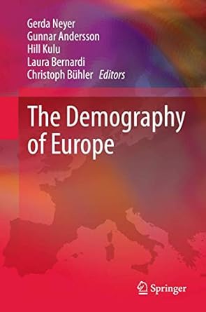 the demography of europe 1st edition gerda neyer ,gunnar andersson ,hill kulu ,laura bernardi ,christoph