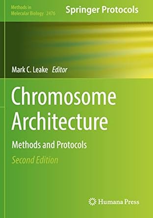 chromosome architecture methods and protocols 1st edition mark c leake 1071622234, 978-1071622230