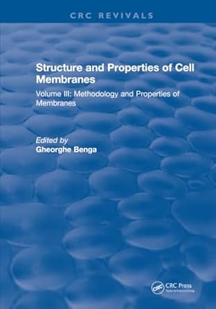 structure and properties of cell membrane structure and properties of cell membranes 1st edition gheorghe