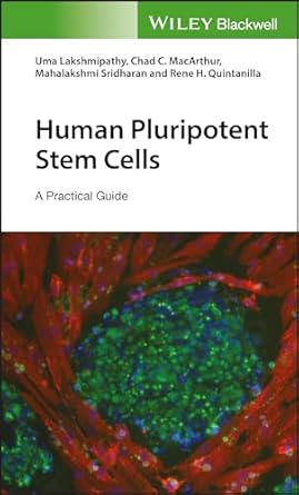 human pluripotent stem cells a practical guide 1st edition uma lakshmipathy ,chad c macarthur ,mahalakshmi