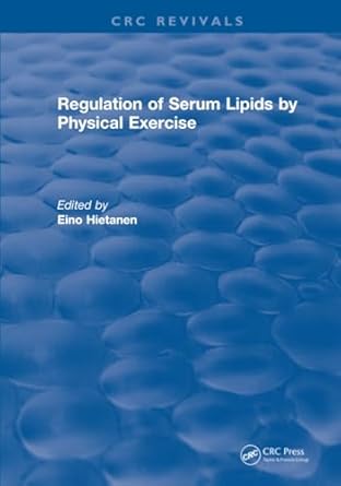 regulation of serum lipids by physical exercise 1st edition hietanen 1315897180, 978-1315897189