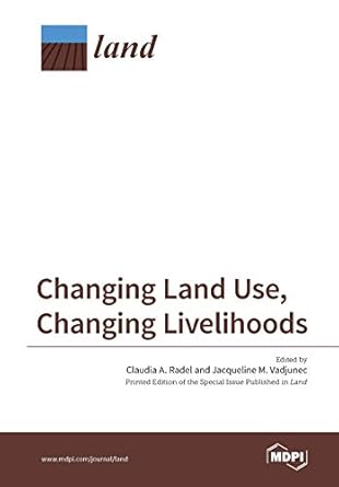 changing land use changing livelihoods smallholders today 1st edition claudia a radel ,jacqueline m vadjunec