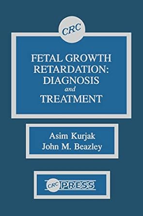 fetal growth retardation 1st edition j m beazley ,asim kurjak 0849347653, 978-0849347658