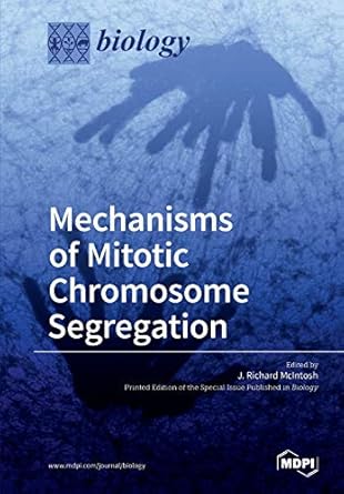 mechanisms of mitotic chromosome segregation 1st edition j richard mcintosh 3038424021, 978-3038424024