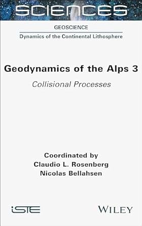 geodynamics of the alps 3 collisional processes 1st edition claudio l rosenberg ,nicolas bellahsen