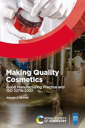 making quality cosmetics good manufacturing practice and iso 22716 2007 1st edition alastair j gilchrist