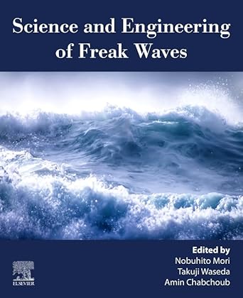 science and engineering of freak waves 1st edition nobuhito mori ,takuji waseda ,amin chabchoub 0323917364,