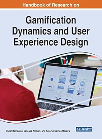 handbook of research on gamification dynamics and user experience design 1st edition oscar bernardes ,vanessa