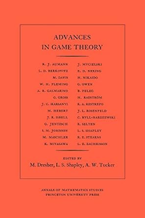 advances in game theory 1st edition melvin dresher ,lloyd s shapley ,albert william tucker 0691079021,