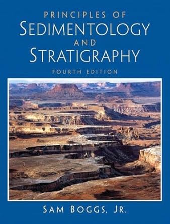principles of sedimentology and stratigraphy 1st edition sam boggs jr 0131547283, 978-0131547285