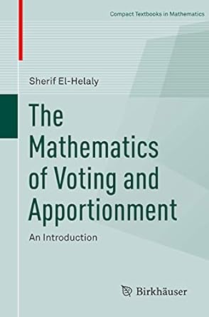 the mathematics of voting and apportionment an introduction 1st edition sherif el helaly 3030147673,