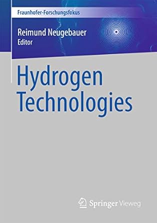 hydrogen technologies 1st edition reimund neugebauer 303116296x, 978-3031162961