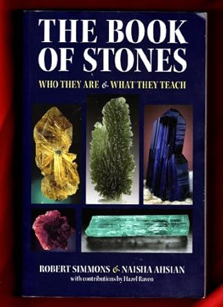 the book of stones who they are and what they teach 1st edition robert simmons ,naisha ahsian 1556436688,