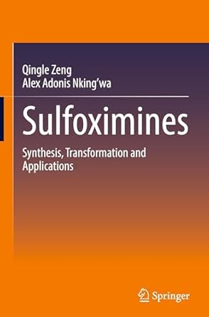 sulfoximines synthesis transformation and applications 1st edition qingle zeng ,alex adonis nking'wa