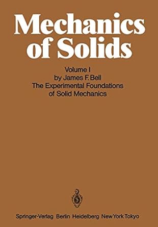 mechanics of solids volume i the experimental foundations of solid mechanics 1st edition james f bell ,hans
