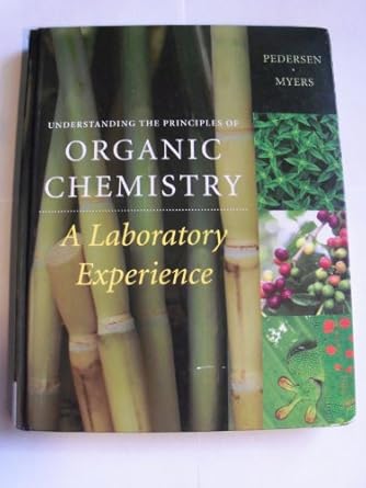 understanding the principles of organic chemistry a laboratory experience 1st edition steven f pedersen