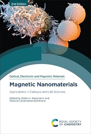 magnetic nanomaterials applications in catalysis and life sciences 1st edition stefan h bossmann ,obdulia