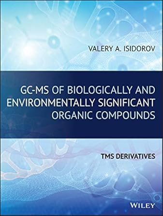 gc ms of biologically and environmentally significant organic compounds tms derivatives 1st edition valery a