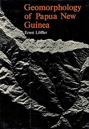 geomorphology of papua new guinea 1st edition e loffler 070810410x, 978-0708104101
