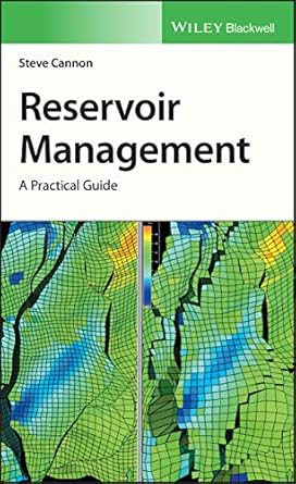 reservoir management a practical guide 1st edition steve cannon 111961936x, 978-1119619369
