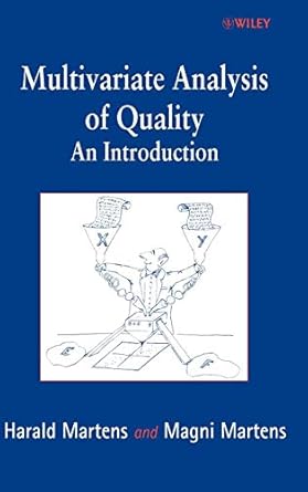 multivariate analysis of quality an introduction 1st edition harald martens ,m martens 0471974285,