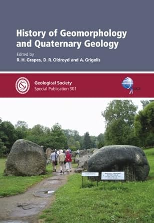 history of geomorphology and quaternary geology special publication no 301 1st edition r h grapes ,d r