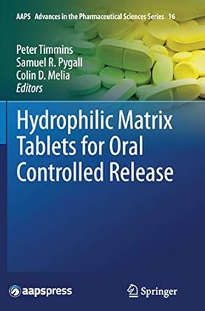 hydrophilic matrix tablets for oral controlled release 1st edition peter timmins ,samuel r pygall ,colin d