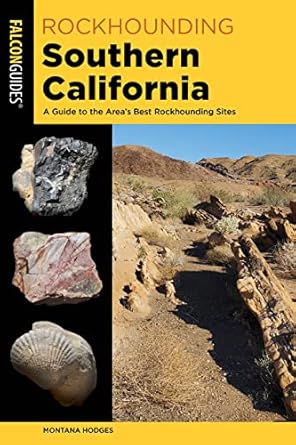 rockhounding southern california 1st edition montana hodges 1493057952, 978-1493057955