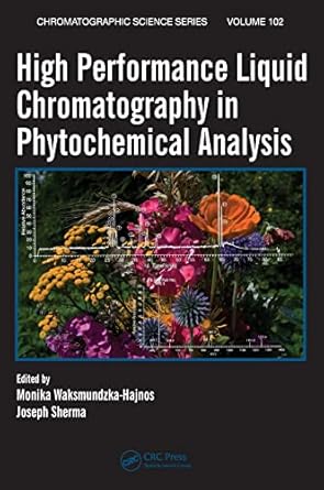 high performance liquid chromatography in phytochemical analysis 1st edition monika waksmundzka hajnos
