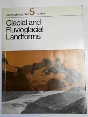 glacial and fluvioglacial landforms 1st edition robert john price 0582484359, 978-0582484351